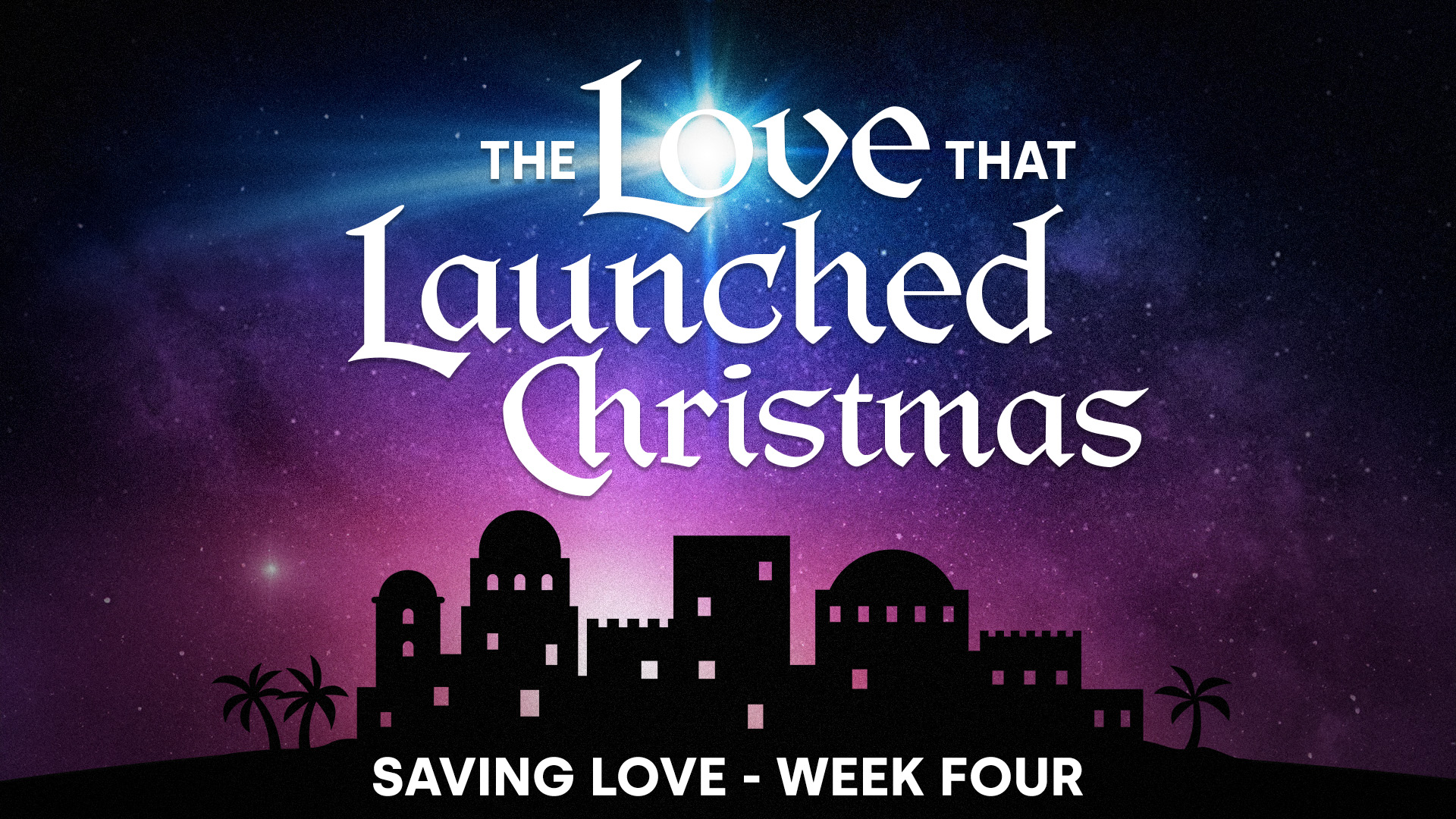 Saving Love - Week Four