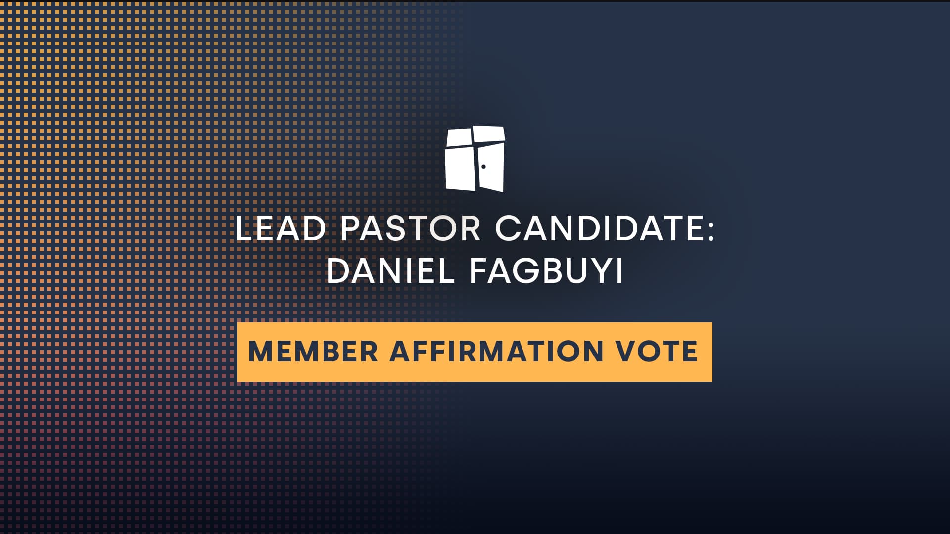 Featured image for Lead Pastor Candidate: Member Vote