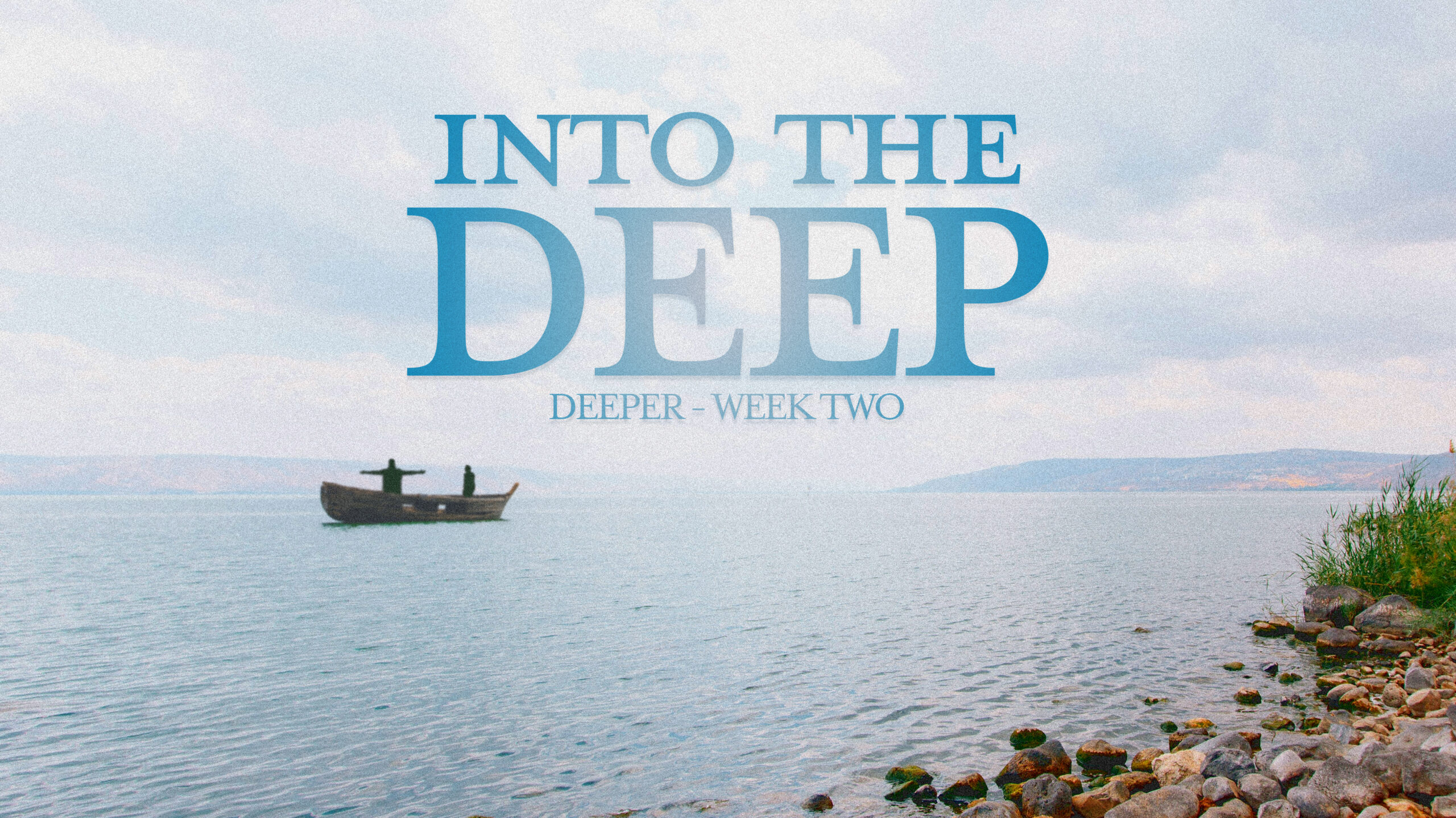 Deeper - Week Two