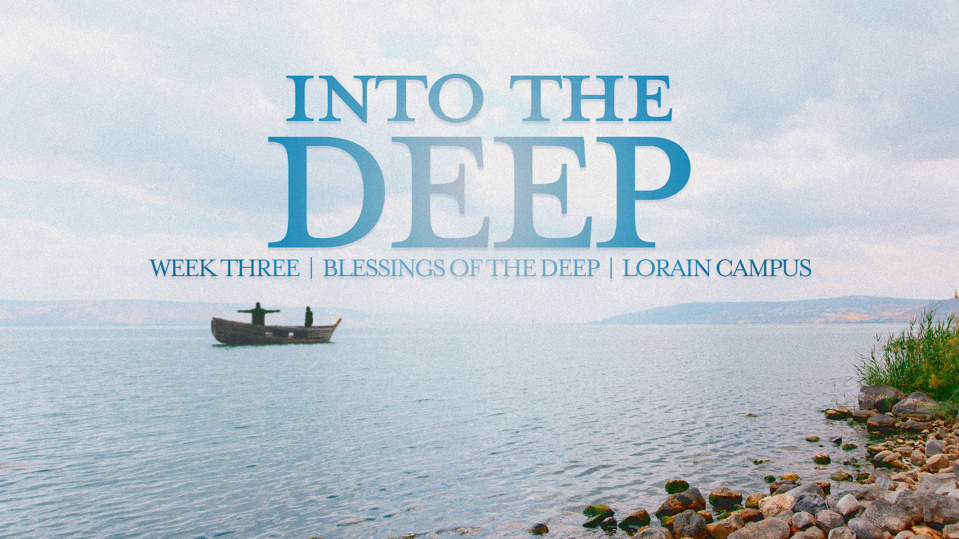 Blessings of the Deep - Week Three (Lorain Campus)
