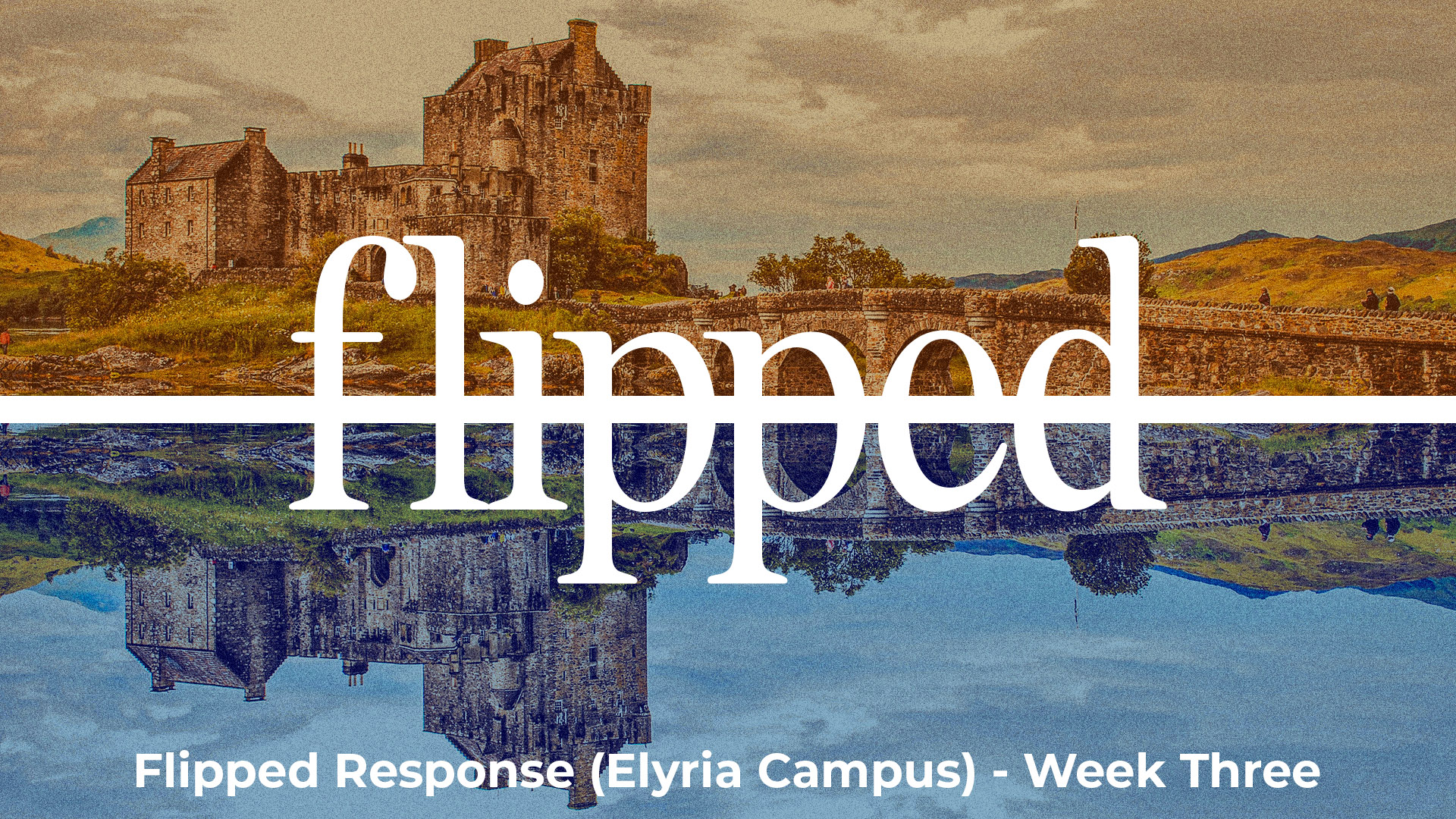 Flipped Response - Week Three (Elyria Campus)