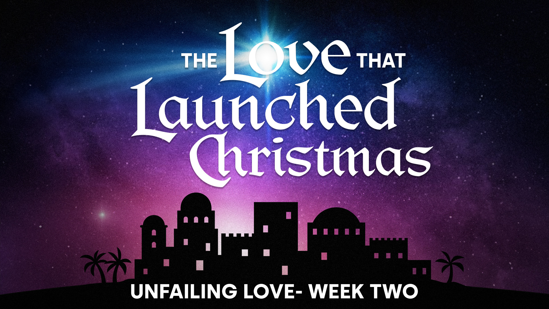 Unfailing Love - Week Two