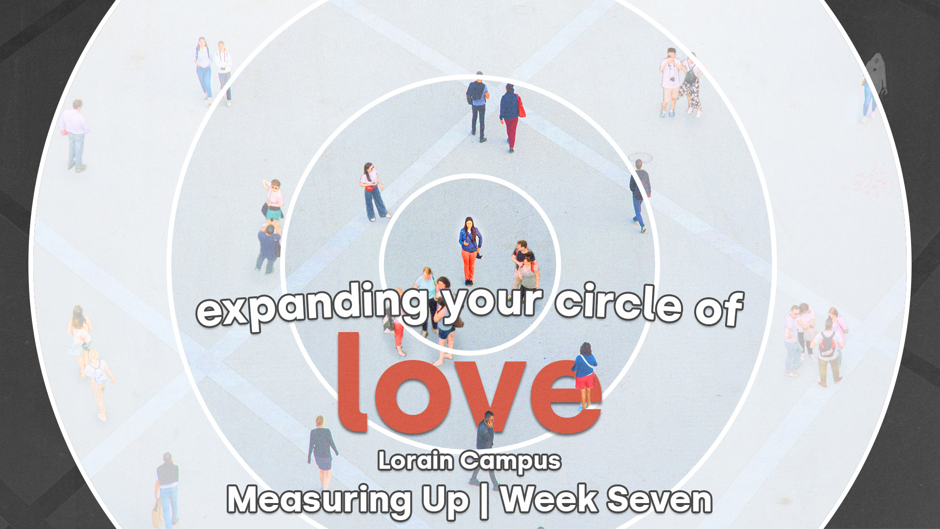 Measuring Up - Week Seven (Lorain Campus)